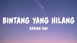 Download lagu Arvian Dwi - Bintang Yang Hilang (Lyrics) mp3