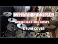 SEVEN NATION ARMY - drum cover by TATI 