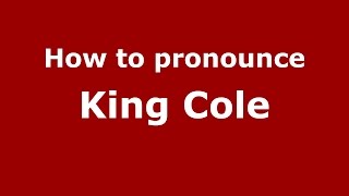 How to pronounce King Cole