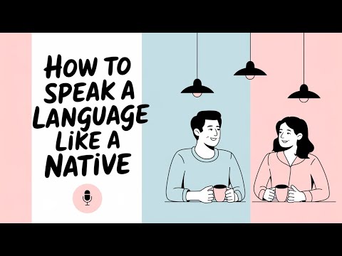 How to Speak a Language Like a Native | English Podcast | Learn English Fast