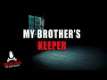 "My Brother's Keeper" 💀 (Scary Horror Story) Creepypasta  A CTFDN MEGA Crossover