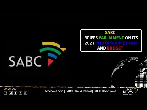 SABC briefs Parliament on its 2021/22 performance plan, budget