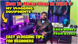 How To Make Vlogs In 2024 | Tips For Beginners | Finally Reveal My Vlogging Equipments #vlog156