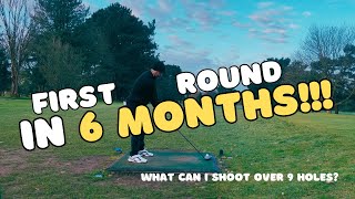 First round back in 6 MONTHS!!! 9 hole vlog