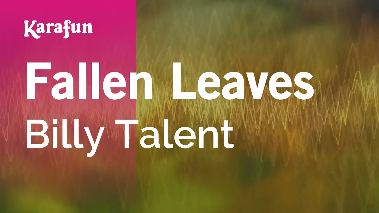 Fallen Leaves - Billy Talent | Karaoke Version | KaraFun