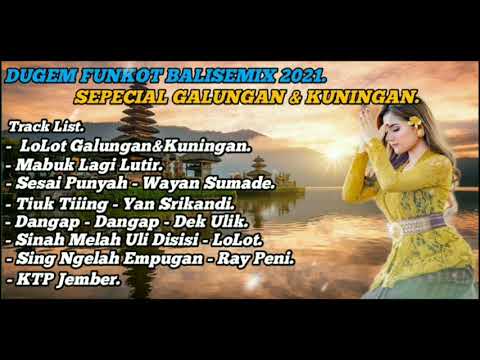 balinese mix funkot dj lolot galungan lan kuningan x dj sing ngelah empugan Dj Radityaaa.