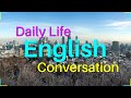 Daily Life English Conversation Practice Practice Speaking English Everyday