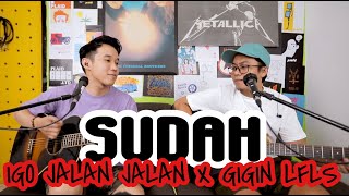 Download lagu #GIGIN LIKE FATHER LIKE SON X IGO JALAN JALAN - SUDAH ( LIVE AKUSTIK ) mp3 Download lagu #GIGIN LIKE FATHER LIKE SON X IGO JALAN JALAN - SUDAH ( LIVE AKUSTIK ) mp3