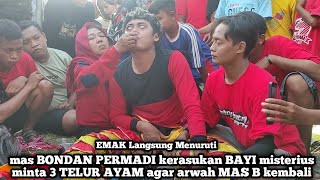 Download lagu Angker ‼️ BONDAN PERMADI Kerasukan Bayi Misterius Minta SAJEN 3 TELUR Jaranan SAMBOYO PUTRO mp3