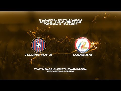 SS Racing Club Fondi-ASD Lodigiani Calcio (3° Memorial Cristina Varani)
