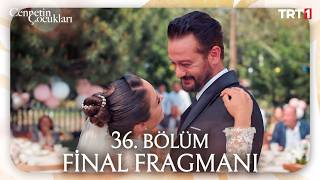 Cennetin Çocukları 36. Bölüm Fragmanı