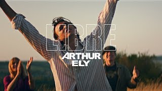 Arthur ELY - Libre