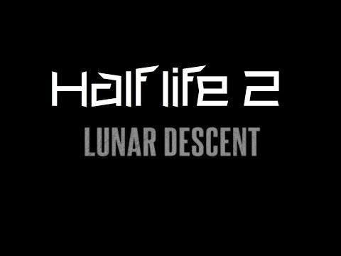 Half Life 2: Lunar Descent - Full Walkthrough