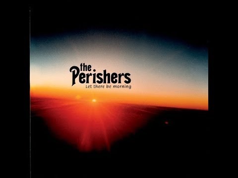 The Perishers - Let There Be Morning Full Album (2003)