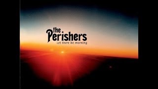 The Perishers - Let There Be Morning Full Album (2003)