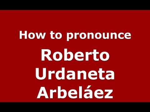 How to pronounce Roberto Urdaneta Arbeláez (Colombian Spanish/Colombia)  - PronounceNames.com
