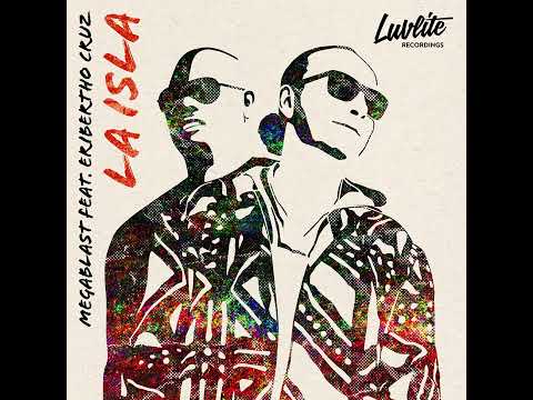 Megablast feat. Eribertho Cruz – La Isla (Radio Version)