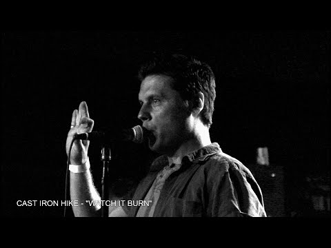 Cast Iron Hike - Watch It Burn (Live 07/02/16)