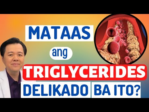 Mataas ang Triglycerides: Delikado Ba Ito? - By Doc Willie Ong (Internist and Cardiologist)