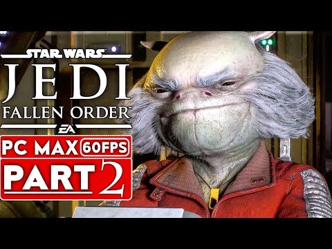 STAR WARS JEDI FALLEN ORDER Gameplay Walkthrough Part 2 [1080p HD 60FPS PC ULTRA] - No Commentary
