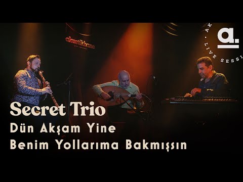 Secret Trio - Dün Akşam Yine Benim Yollarıma Bakmışsın / Live for @Akustikhane  from  @DROMNewYork