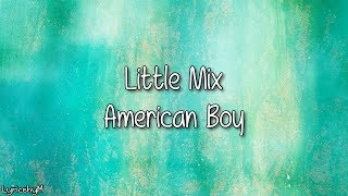 Little Mix - American Boy [Lyrics]