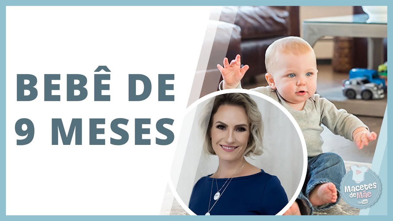 BEBÊ DE 9 MESES: BRINCADEIRAS E ATIVIDADES QUE AJUDAM NO DESENVOLVIMENTO | MACETES DE MÃE