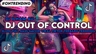 Download lagu DJ.ILHAM - OUT OF CONTROL SLOW FULL BASS GACOR YANG KALIAN CARI VIRAL TIKTOK TERBARU TRENDING 2026!! mp3 Download lagu DJ.ILHAM - OUT OF CONTROL SLOW FULL BASS GACOR YANG KALIAN CARI VIRAL TIKTOK TERBARU TRENDING 2026!! mp3