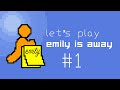 HEY EMILY | Let's Play Emily is Away #1! 