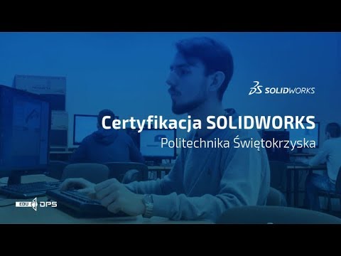 Certyfikacja SOLIDWORKS na Politechnice Świętokrzyskiej | SOLIDWORKS Case Study 