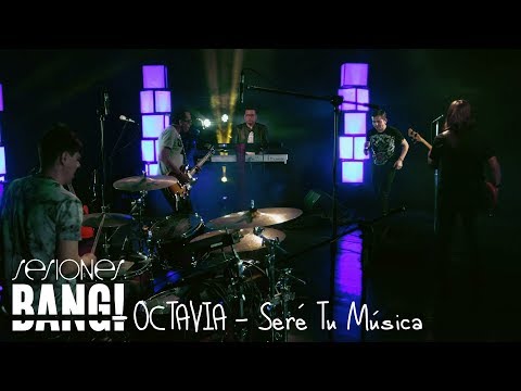 Sesiones Bang! Presenta: Octavia - Seré tu música