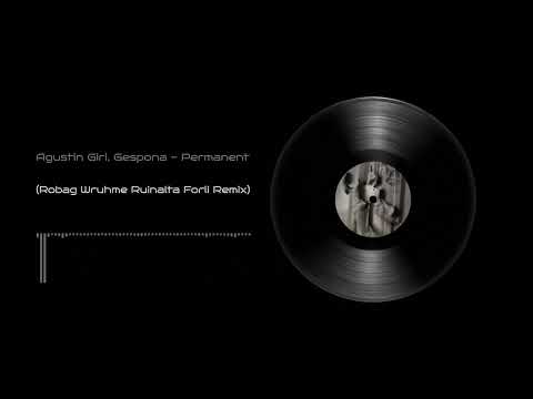 Agustin Giri, Gespona - Permanent (Robag Wruhme Ruinalta Forli Remix)