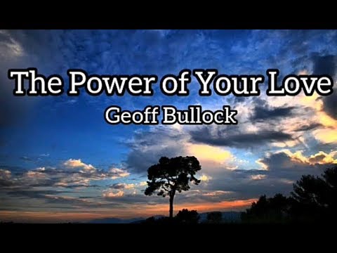 Power of your love - Geoff Bullock