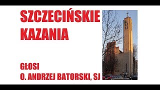 Szczecińskie kazania - 22 kwietnia 2019 - Poniedziałek wielkanocny