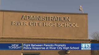 Parent Fights Prompts Police Response At River City High School In West Sacramento
