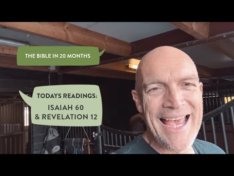 Day 495 | The Bible in 20 Months | Isaiah 60 & Revelation 12