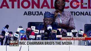 NigeriaDecides2023: INEC Chairman Briefs The Media