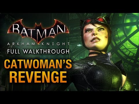 Batman: Arkham Knight - Catwoman's Revenge (Full DLC Walkthrough)