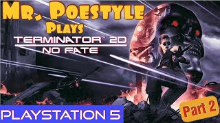 Mr. Poestyle Plays Terminator 2D No Fate Part 2