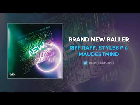 Riff Raff, Styles P & MaudestMind - Brand New Baller (AUDIO)