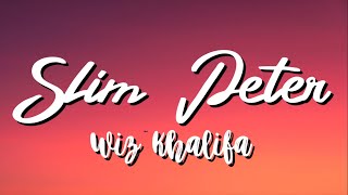 Wiz Khalifa - Slim Peter (Lyrics)