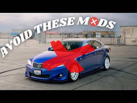 MODS TO AVOID FOR THE LEXUS 2IS!!