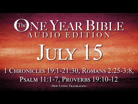 July 15 - One Year Bible Audio Edition