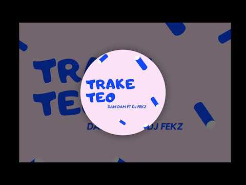 TRAKE TEO Dam Dam Ft Dj Fekz 🍑 #TEAMVIOLENTO