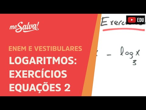 Exercícios de equações logaritimicas 2 - Logaritmos | ENEM e Vestibulares | Me Salva!
