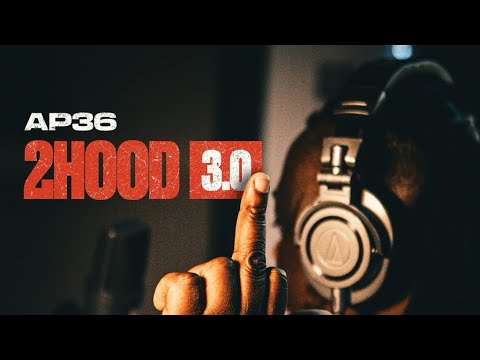 AP36 – 2 Hood 3.0 (Official Music Video)