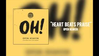 Open Heaven - "Heart Beats Praise"