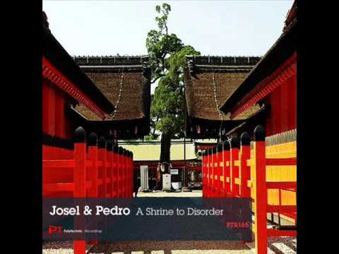 Josel & Pedro - A Shrine To Disorder (Ambient Mix)