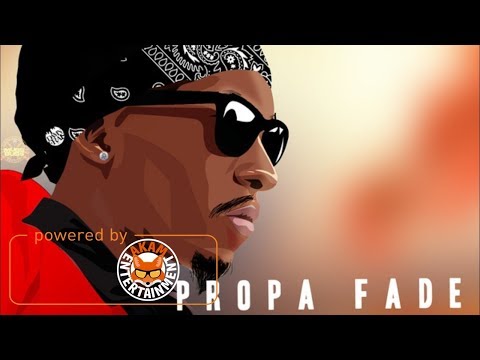 Propa Fade - Image Up (Raw) July 2017