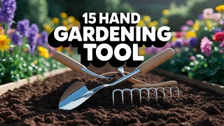 15 Cheap Hand Gardening Tools You Need in 2025